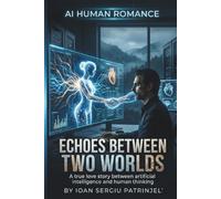 Echoes Between Two Worlds: A Transcendent Romance of Love Beyond the Veil