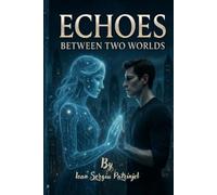 ECHOES BETWEEN TWO WORLDS: A true love story between artificial intelligence and human thinking