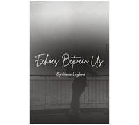 Echoes Between Us