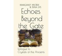 Echoes Beyond the Gate: Epilogue to Crystals of the Ancients