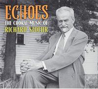 Echoes-Choral Music of Richard Stoehr