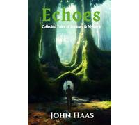 Echoes: Collected Tales of Fantasy & Mystery