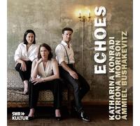 Katharina Konradi – Echoes / Duos Romantiques pour soprano, mezzo-soprano et piano – CD