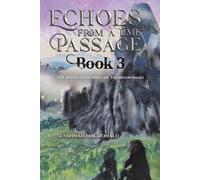 Echoes From A Time Passage: Book 3