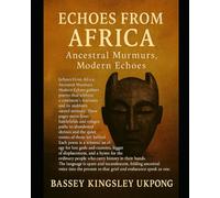 ECHOES FROM AFRICA: Ancestral Murmurs, Modern Echoes