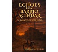 Echoes from Barrio Acindar: The summer that never ended
