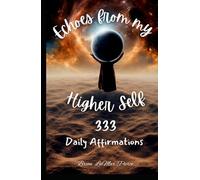 Echoes from My Higher Self: 333 Daily Affirmations
