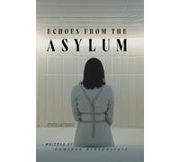 Echoes from the Asylum: Forgotten Experiments in Psychiatric History