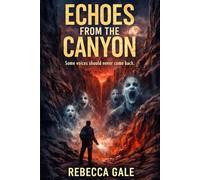 ECHOES FROM THE CANYON: Some voices should never come back.
