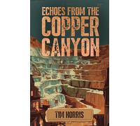 Echoes From The Copper Canyon
