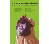 Echoes from the Event Horizon: An Anthology of the Wandering Minds