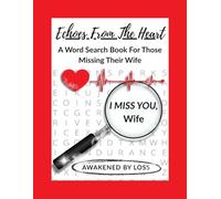 Echoes From The Heart: A Grief Word Search Book to Honor and Remember your Beloved Wife