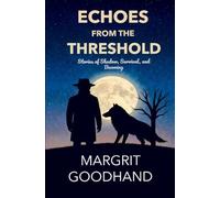 Echoes from the Threshold: Stories of Shadow, Survival, and Becoming