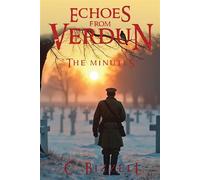 Echoes From Verdun The Minutes - C. Bizzell - Chris Bizzell - ebook (ePub) - Livre