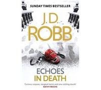 Echoes In Death J D Robb, (Auteur)