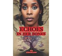 Echoes In Her Bones: Memoirs of the Old Me