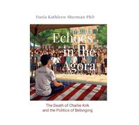 Echoes in the Agora: The Death of Charlie Kirk and the Politics of Belonging