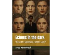 Echoes in the dark: "Bound by Darkness, Held by Light"