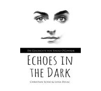 Echoes In The Dark: Die Geschichte Von Sinead O'connor (German Edition)