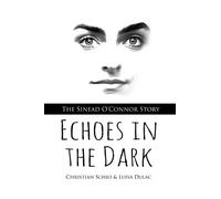 Echoes in the Dark: The Sinead O'Connor Story