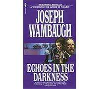 Echoes in the Darkness Joseph Wambaugh (Auteur)