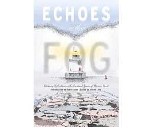 Echoes in the Fog: Literary Reflections on the Liminal Spaces of Maine’s Coast