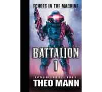 Echoes In The Machine: A Military Sci-Fi Alien Invasion Cyborg Artificial Intelligence Space Opera Action Adventure
