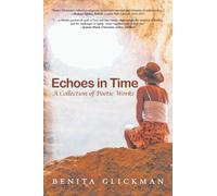 Echoes in Time A Collection of Poetic Works