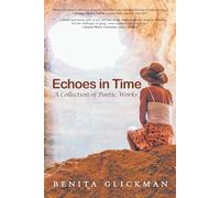 Echoes in Time A Collection of Poetic Works