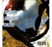 Echoes Living Room Concerts Vol.5 [LIVE]