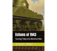 Echoes of 1943: Turning Tides of a World at War