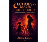 Echoes of a Broken Childhood: From silent suffering to finding my voice