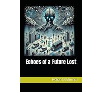 Echoes of a Future Lost