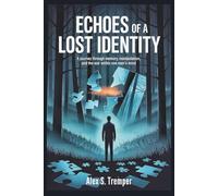 Echoes of a Lost Identity: A Journey Through Memory, Manipulation, and the War Within One Man’s Mind.