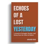 Echoes of a Lost Yesterday: A Journey from Shadows to Light