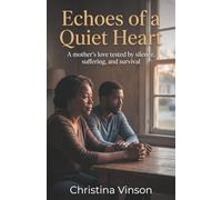 Echoes of a Quiet Heart: A mother’s unbreakable faith through her son’s rebellion and redemption