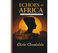 ECHOES OF AFRICA: RECLAIMING THE SOUL OF CIVILIZATION