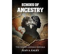 Echoes of Ancestry: The Negro Indian Enigma
