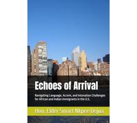 Echoes of Arrival: Navigating Language, Accent, and Intonation Challenges for African and Indian Immigrants in the U.S.