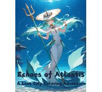 Echoes of Atlantis: A Lost City Coloring Adventure
