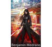 Echoes of Chaos Eve of Destruction, #6 - Benjamin Medrano - Benjamin Medrano - ebook (ePub) - Livre