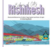 Echoes of City : Rishikesh: Illustrated Memories of India's Yoga Capital and River of Light - A Coloring Book