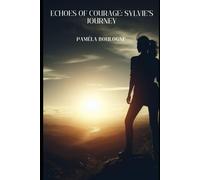 Echoes Of Courage: Sylvie's Journey