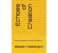 Echoes of Creation: How Art Shaped the Mind of a Machine