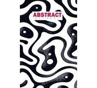 Echoes of Creativity: Abstract Art Notebook: Unleash Your Imagination - 300 Pages of Creative Possibilities