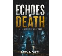 Echoes of Death: A Psychic Detective Mystery