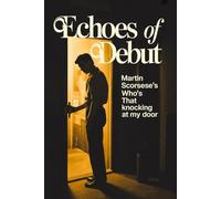 Echoes of Debut: Martin Scorsese's Who's That Knocking at My Door