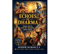 Echoes of Dharma: Timeless Tales for Young Hearts: (Moral Stories)