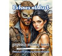 echoes of dust: A Dreamworld Coloring Journey of Tribal Spirits, Desert Mystique & Ancient Legends
