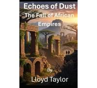Echoes of Dust: The Fall of African Empires